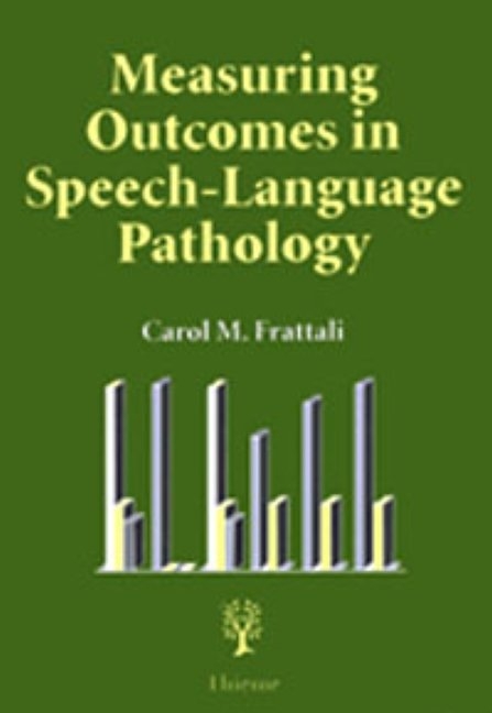 Outcome Measurement for Speech-Language Pathology -  Carol M. Frattali