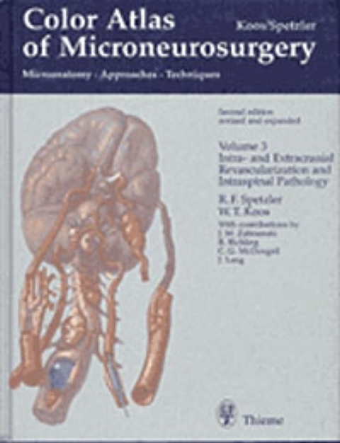 Color Atlas of Microneurosurgery, Vol. 3 - W. Koos, Robert F. Spetzler