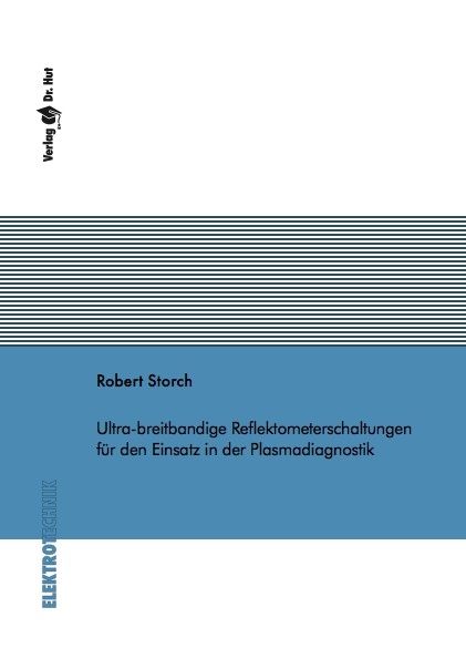 Ultra-breitbandige Reflektometerschaltungen für den Einsatz in der Plasmadiagnostik - Robert Storch