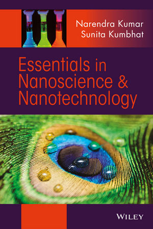 Essentials in Nanoscience and Nanotechnology - Narendra Kumar, Sunita Kumbhat