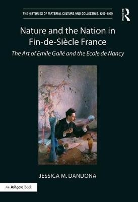 Nature and the Nation in Fin-de-Siècle France -  Jessica M. Dandona