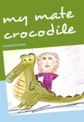 my mate crocodile - Alexandra Lentz