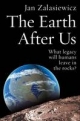 Earth After Us: What Legacy Will Humans Leave in the Rocks? - JAN ZALASIEWICZ