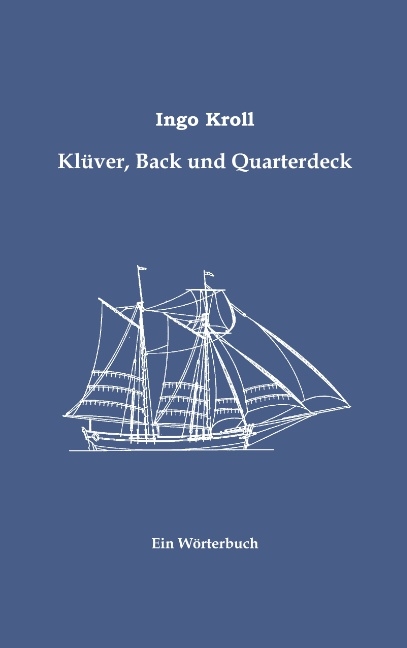 Klüver, Back und Quarterdeck - Ingo Kroll