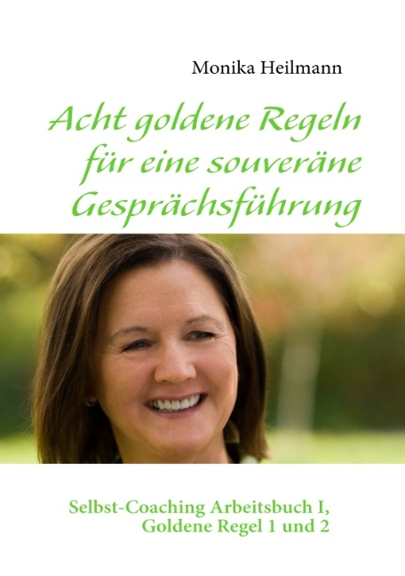 Acht goldene Regeln für eine souveräne Gesprächsführung - Monika Heilmann