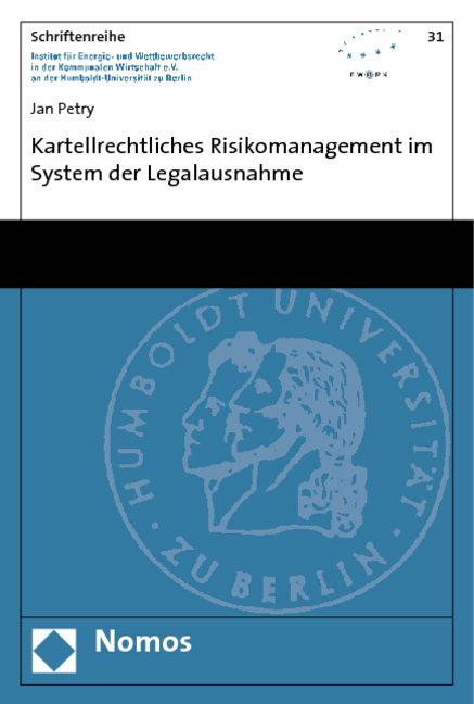 Kartellrechtliches Risikomanagement im System der Legalausnahme - Jan Petry