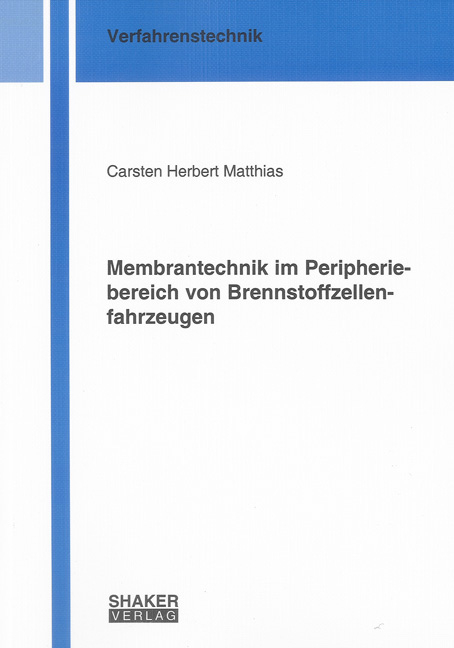 Membrantechnik im Peripheriebereich von Brennstoffzellenfahrzeugen - Carsten Herbert Matthias