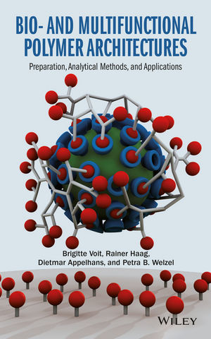 Bio- and Multifunctional Polymer Architectures - Brigitte Voit, Rainer Haag, Dietmar Appelhans, Petra B. Welzel