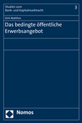 Das bedingte öffentliche Erwerbsangebot - Dirk Matthes