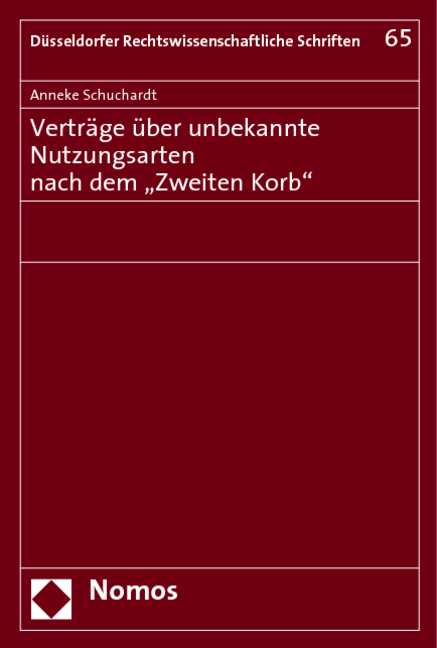 Verträge über unbekannte Nutzungsarten nach dem "Zweiten Korb" - Anneke Schuchardt