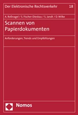 Scannen von Papierdokumenten - Alexander Roßnagel, Stefanie Fischer-Dieskau, Silke Jandt, Daniel Wilke