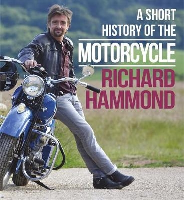 Short History of the Motorcycle -  Richard Hammond