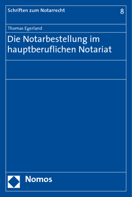 Die Notarbestellung im hauptberuflichen Notariat - Thomas Egerland