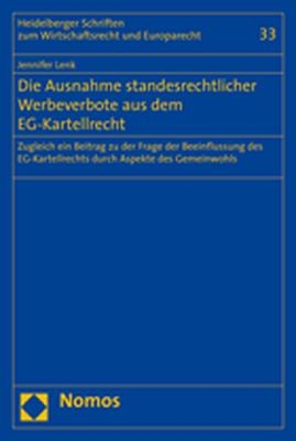 Die Ausnahme standesrechtlicher Werbeverbote aus dem EG-Kartellrecht - Jennifer Lenk