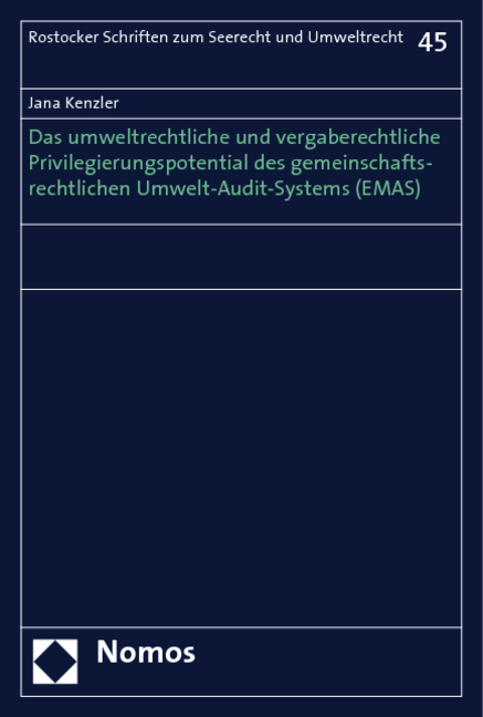 Das umweltrechtliche und vergaberechtliche Privilegierungspotential des gemeinschaftsrechtlichen Umwelt-Audit-Systems (EMAS) - Jana Kenzler