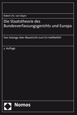 Die Staatstheorie des Bundesverfassungsgerichts und Europa - Robert Chr. van Ooyen