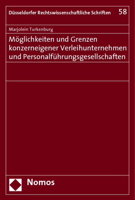 Möglichkeiten und Grenzen konzerneigener Verleihunternehmen und Personalführungsgesellschaften - Marjolein Turkenburg