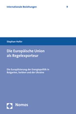 Die Europäische Union als Regelexporteur - Stephan Hofer