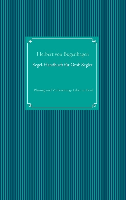 Segel-Handbuch für Großsegler - Herbert von Bugenhagen