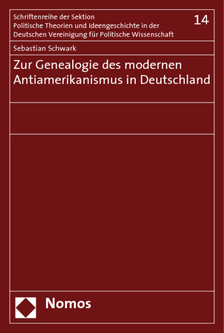 Zur Genealogie des modernen Antiamerikanismus in Deutschland - Sebastian Schwark