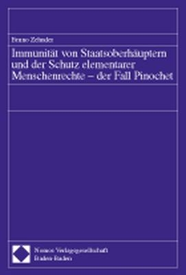 Immunität von Staatsoberhäuptern und der Schutz elementarer Menschenrechte - der Fall Pinochet