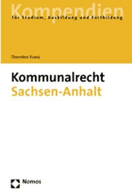 Kommunalrecht Sachsen-Anhalt - Thorsten Franz