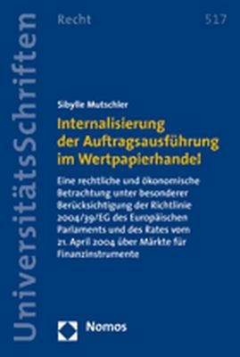 Internalisierung der Auftragsausführung im Wertpapierhandel - Sibylle Mutschler