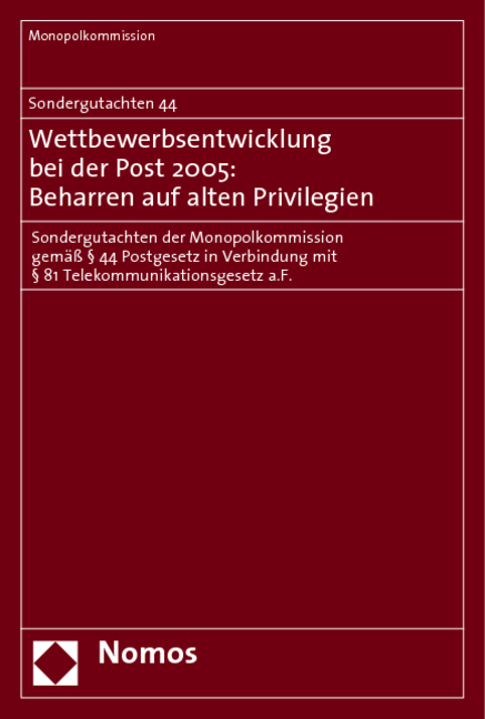 Sondergutachten 44. Wettbewerbsentwicklung bei der Post 2005: Beharren auf alten Privilegien -  Monopolkommission