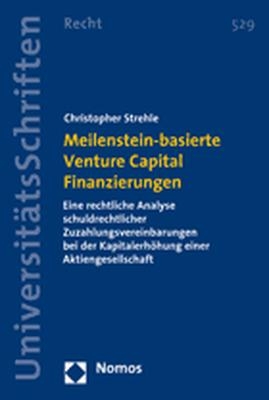 Meilenstein-basierte Venture Capital Finanzierungen - Christopher Strehle