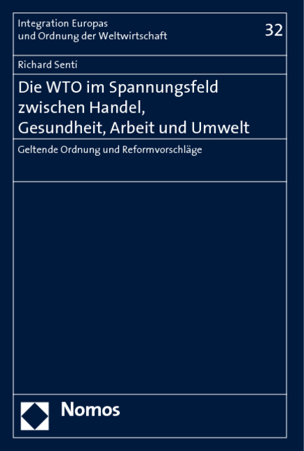 Die WTO im Spannungsfeld zwischen Handel, Gesundheit, Arbeit und Umwelt - Richard Senti