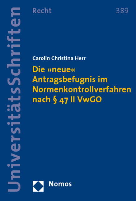 Die »neue« Antragsbefugnis im Normenkontrollverfahren nach § 47 II VwGO - Carolin Christina Herr