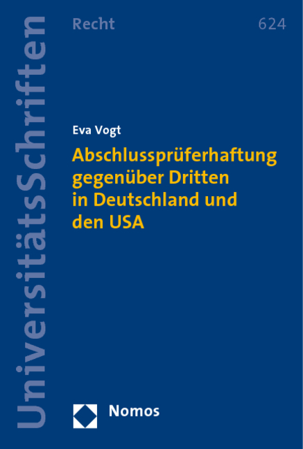 Abschlussprüferhaftung gegenüber Dritten in Deutschland und den USA - Eva Vogt