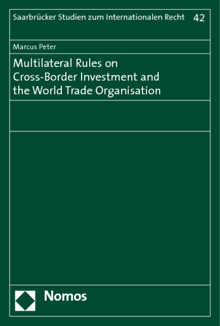 Multilateral Rules on Cross-Border Investment and the World Trade Organisation - Marcus Peter