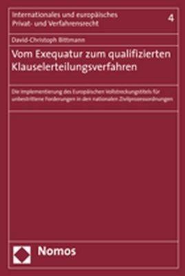 Vom Exequatur zum qualifizierten Klauselerteilungsverfahren - David-Christoph Bittmann