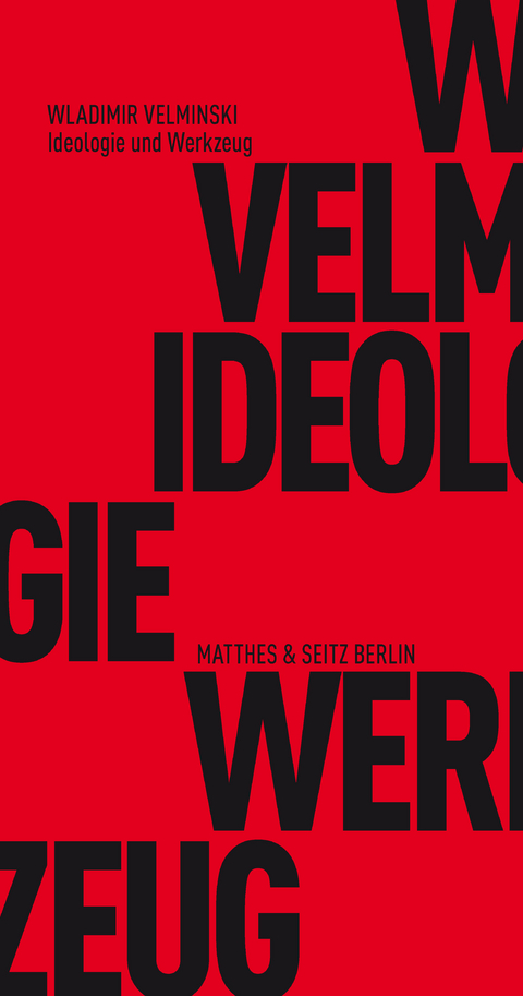 Ideologie und Werkzeug - Wladimir Velminski