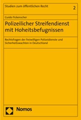 Polizeilicher Streifendienst mit Hoheitsbefugnissen - Guido Fickenscher