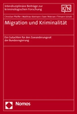 Migration und Kriminalität - Christian Pfeiffer, Matthias Kleimann, Sven Petersen, Tilmann Schott