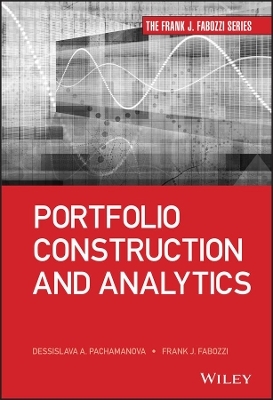 Portfolio Construction and Analytics - Frank J. Fabozzi, Dessislava A. Pachamanova
