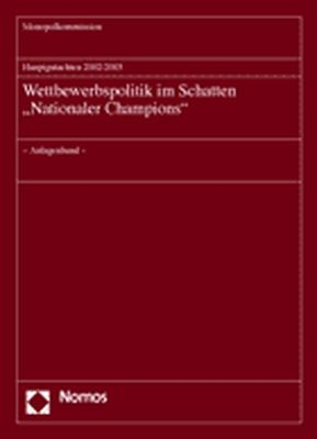 Hauptgutachten 2002/2003 - Wettbewerbspolitik im Schatten "Nationaler Champions"