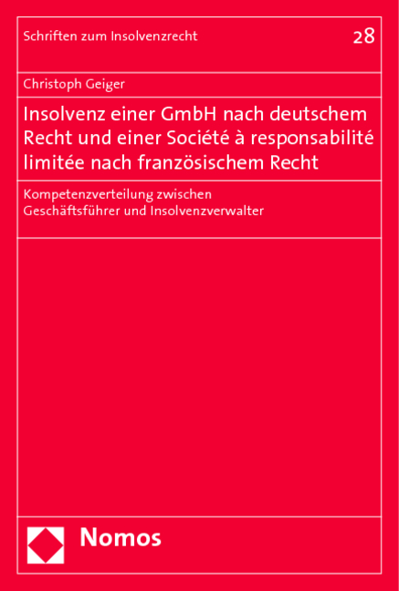 Insolvenz einer GmbH nach deutschem Recht und einer Société à responsabilité limitée nach französischem Recht - Christoph Geiger