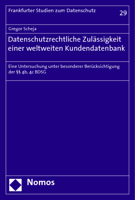 Datenschutzrechtliche Zulässigkeit einer weltweiten Kundendatenbank - Gregor Scheja