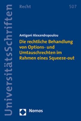 Die rechtliche Behandlung von Options- und Umtauschrechten im Rahmen eines Squeeze-out - Antigoni Alexandropoulou