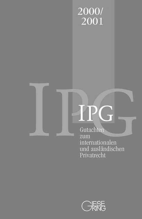 Gutachten zum internationalen und ausländischen Privatrecht IPG 2000/2001 - Jürgen Basedow, Gerhard Kegel, Heinz-Peter Mansel