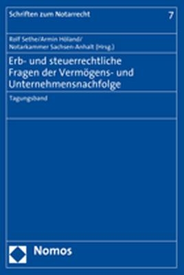 Erb- und steuerrechtliche Fragen der Vermögens- und Unternehmensnachfolge - 