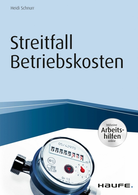 Streitfall Betriebskosten - inkl. Arbeitshilfen online - Heidi Schnurr