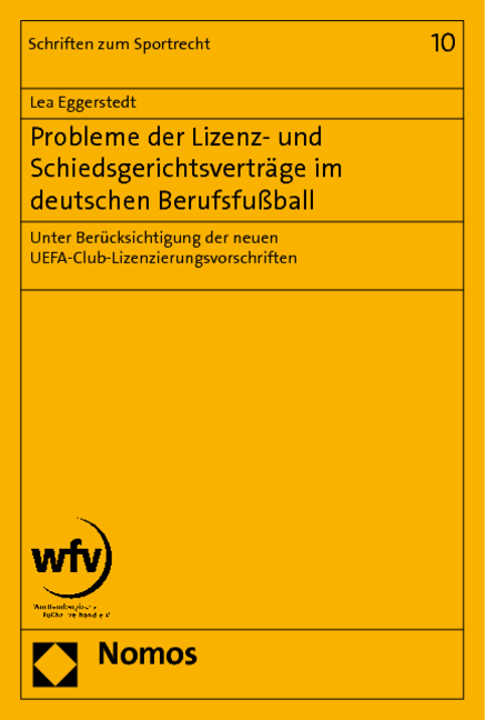 Probleme der Lizenz- und Schiedsgerichtsverträge im deutschen Berufsfußball - Lea Eggerstedt