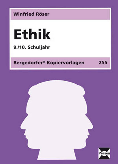 Ethik - 9./10. Klasse - Winfried Röser