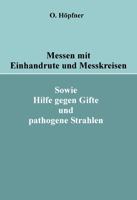 Messen mit Einhandrute und Messkreisen - Teil 1 - O. Höpfner