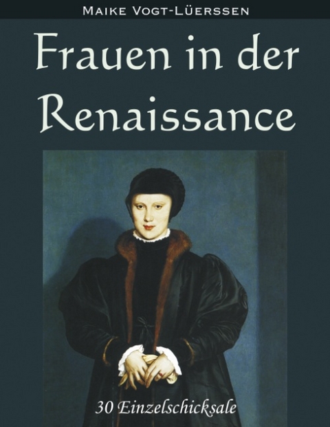 Frauen in der Renaissance - Maike Vogt-Lüerssen