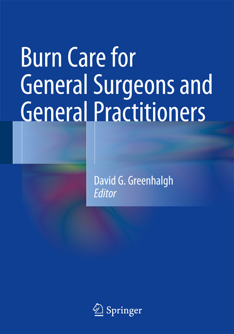 Burn Care for General Surgeons and General Practitioners - 